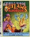 The Freedom Outlaw's Handbook: 179 Things to Do 'Til the Revolution