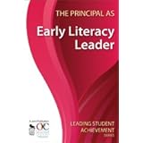 The Principal as Early Literacy Leader (Leading Student Achievement Series)