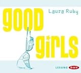 Good Girls, 3 Audio-CDs - Laura Ruby