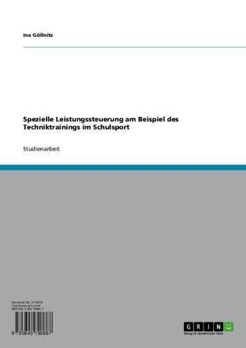 Spezielle Leistungssteuerung am Beispiel des Techniktrainings im Schulsport (German Edition)