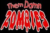 Them Damn Zombies