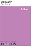 Wallpaper City Guide: Dubai (Wallpaper City Guide)
