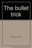 The bullet trick