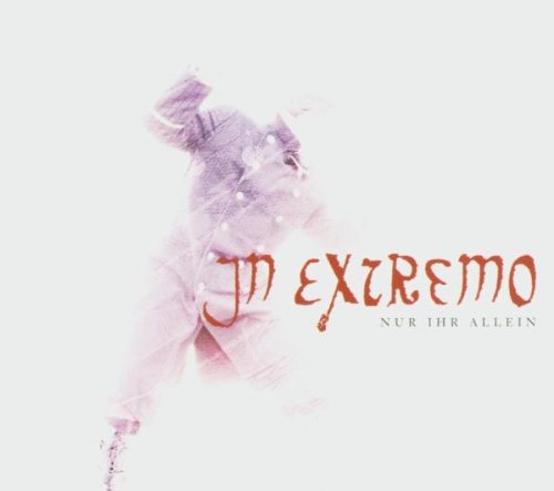 IN EXTREMO - Nur Ihr Allein - Zortam Music
