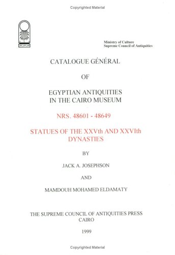 Statues of the XXVth and XXVIth Dynasties: Catalogue General of Egyptian Antiquities, Nos. 4860148649 (Supreme Council of Antiquities Books)