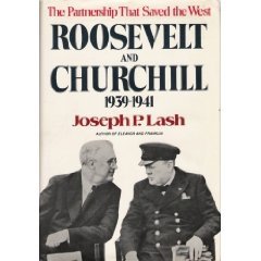 Roosevelt and Churchill, 1939-1941: The Partnership That Saved the West