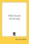 Wild Flower Gardening