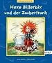 Hexe Billerbix und der Zaubertrank: Vorlesegeschichten ab 4