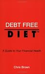 Debt Free Diet: A Guide to Your Financial Health