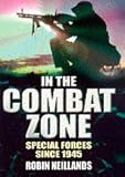 In the combat zone : the history of special forces since 1945
