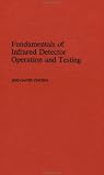 Fundamentals of Infrared Detector Operation and Testing