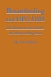 Breastfeeding And HIV/Aids: The Research, the Politics, the Women's Responses