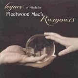 Legacy: A Tribute to Fleetwood Mac's Rumours