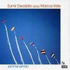 Summer Samba: Eumir Deodato Plays Marcos Valle by Marcos Valle