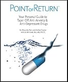  : Point of Return (Your Personal Guide to Taper Off Anti-Anxiety & Anti-Depressant Drugs) (Volume 1)