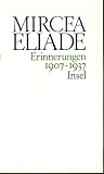 Erinnerungen 1907 - 1937 - Mircea Eliade