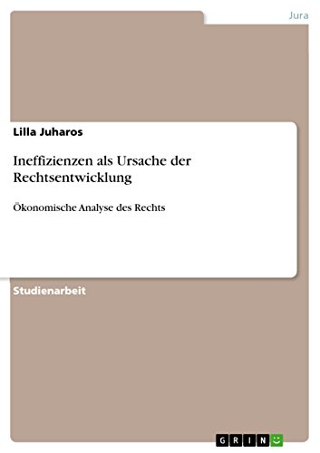 Ineffizienzen als Ursache der Rechtsentwicklung: Ökonomische Analyse des Rechts (German Edition)