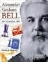 Alexander Graham Bell: An Inventive Life (Snapshots: Images of People and Places in History)