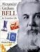 Alexander Graham Bell: An Inventive Life (Snapshots: Images of People and Places in History)