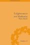 Enlightenment and Modernity: The English Deists and Reform (The Enlightenment World: Political and Intellectual History of the Long Eighteenth Century)