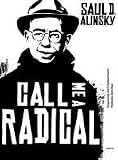 Produkt-Bild: Call Me a Radical: Organizing und Enpowerment - Politische Schriften