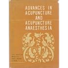 Advances in Acupuncture and Acupuncture Anaesthesia by 