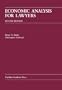 Economic Analysis for Lawyers (Carolina Academic Press Law Casebook)