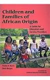 Children and Families of African Origin: A Guide for Educators and Service Providers