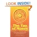 The Tao of Money: The Spiritual Approach to Money, Occupation and Possessions as a Means of Personal and Social Transformation