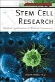Stem Cell Research: Medical Applications And Ethical Controversy (The New Biology)