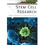 Stem Cell Research: Medical Applications And Ethical Controversy (The New Biology)