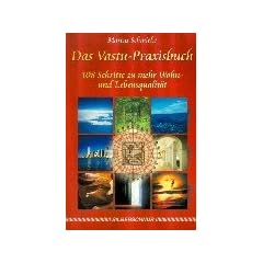 Das Vastu-Praxisbuch. 108 Schritte zu mehr Wohn- und Lebensqualit�t