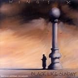 Revue King's X  / Black Like Sunday