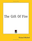 The Gift Of Fire