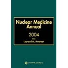 Nuclear Medicine Annual, 2004 by Leonard M. Freeman
