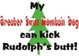 My Greater Swiss Mountain Dog Can Kick Rudolph's Butt Apron