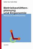 Betriebsst&auml;ttenplanung und Ergonomie - Reinhard Koether, Bernhard Kurz, Uwe A. Seidel, Franz Weber