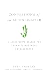 Confessions of an Alien Hunter: A Sci...