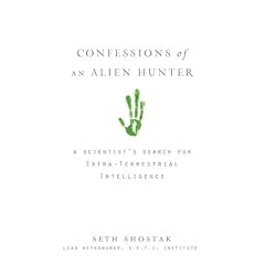 Confessions of an Alien Hunter: A Scientist's Search for Extraterrestrial Intelligence