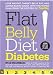 Flat Belly Diet!: Diabetes