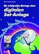Die erfolgreiche Montage einer digitalen Sat-Anlage