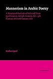 Mannerism in Arabic Poetry: A Structural Analysis of Selected Texts (3rd Century AH 9th Century AD - 5th Century AH 11th Century AD) (Cambridge Studies in Islamic Civilization)