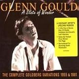 Glenn Gould: A State of Wonder - The Complete Goldberg Variations