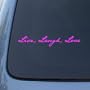 LIVE LAUGH LOVE - Vinyl Car Decal Sticker #1535 | Vinyl Color: Pink