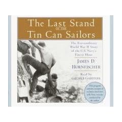 The Last Stand of the Tin Can Sailors by James D. Hornfischer and Barrett Whitener.