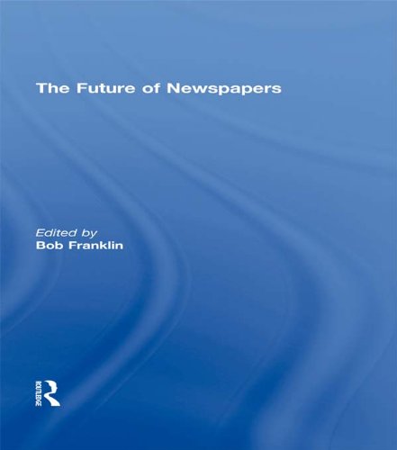The Future of Newspapers (Journalism Studies)