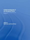 Turkish immigrants in the European Union : determinants of immigration and integration