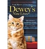 Deweys Nine Lives: The Legacy of the Small-Town Library Cat Who Inspired Millions