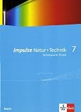 Impulse Physik - Ausgabe Bayern Neubearbeitung: Impulse Natur und Technik 7 - Neubearbeitung / Sch&uuml;lerbuch / Bayern: Schwerpunkt Physik - Martin Donat, Helga Franke, Berthold Freytag