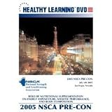 2005 NSCA Pre-Con: Role of Nutritional Supplementation on Energy Expenditure, Athletic Performance, and Body Composition - DVD